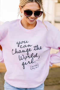 You Can Change The World Light Pink Graphic Sweatshirt