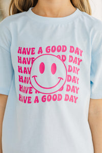 Girls: Have A Good Day Light Blue Graphic Tee