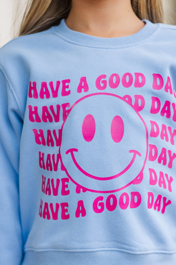 Girls: Have A Good Day Light Blue Graphic Sweatshirt