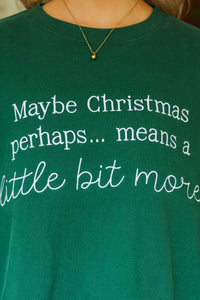Christmas Means More Emerald Sweatshirt