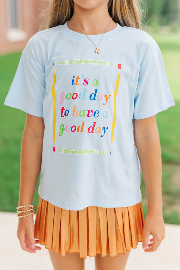 Girls: It's A Good Day Light Blue Graphic Tee