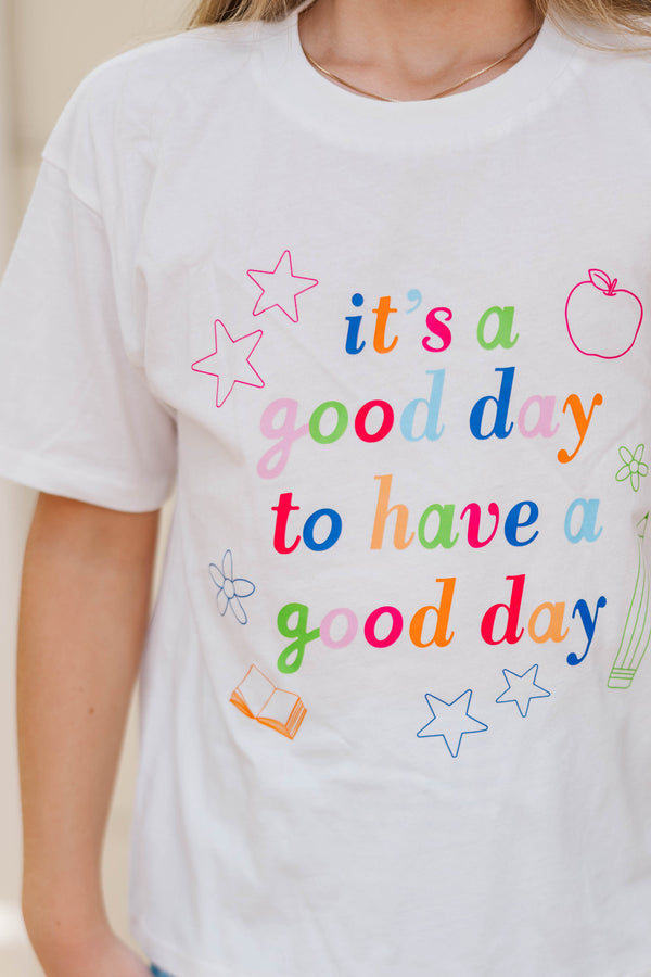 Girls: It's A Good Day White Graphic Tee
