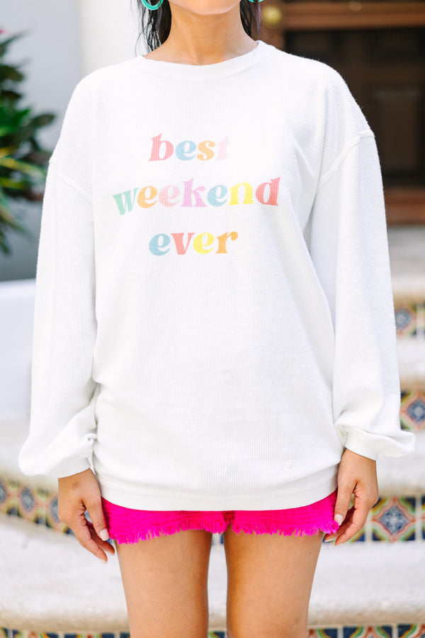 Best Weekend Ever White Graphic Corded Sweatshirt
